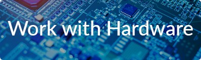 Work with Hardware