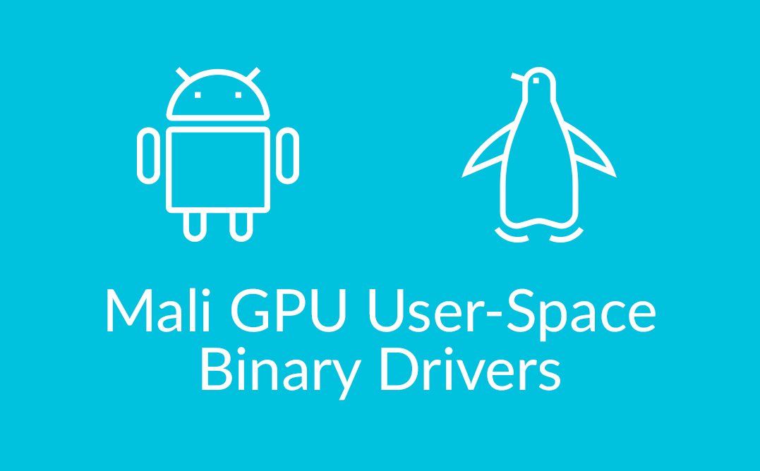Mali User-Space Binary Drivers